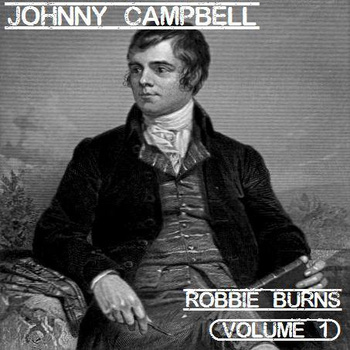 Johnny Campbell- 'Robbie Burns Volume One' 