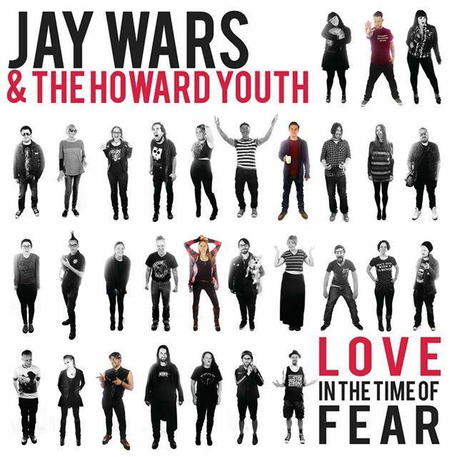 ALBUM REVIEW: JAY WARS AND THE HOWARD YOUTH- 'Love In The Time Of Fear' (2016)