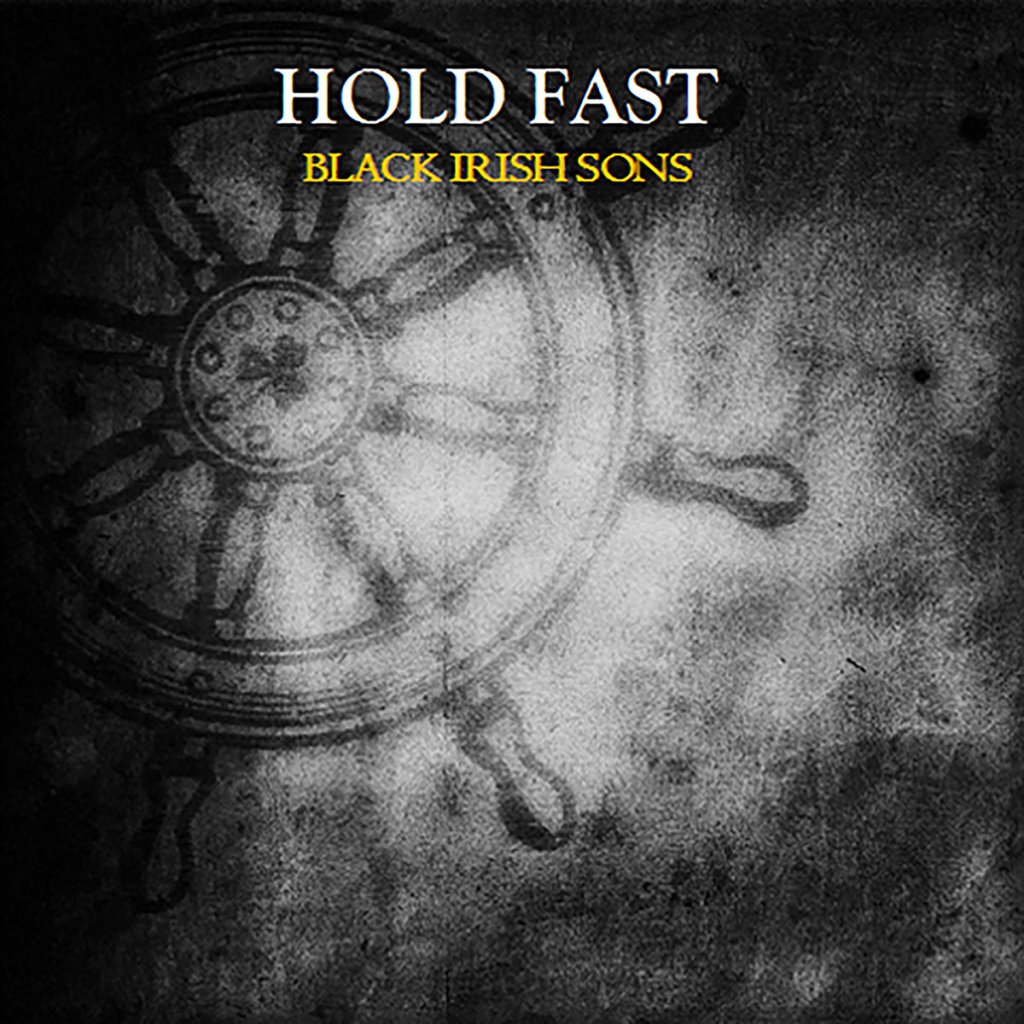 ALBUM REVIEW: HOLD FAST- 'Black Irish Sons' (2018)