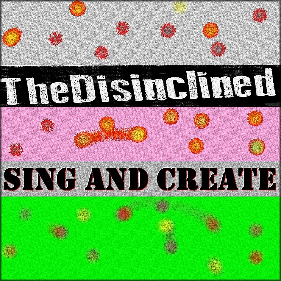 SINGLE REVIEW: THE DISINCLINED- 'Sing And Create' (2018)