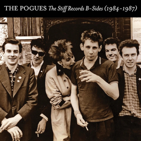 ALBUM REVIEW: THE POGUES – The Stiff Records B-Sides 1984-1987 (2023)