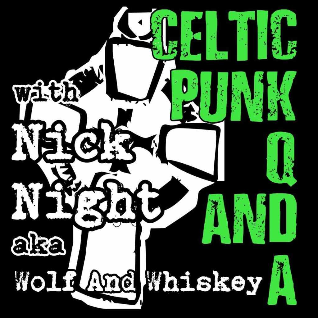 THE CELTIC-PUNK Q AND A : NICK NIGHT | WOLF & WHISKEY